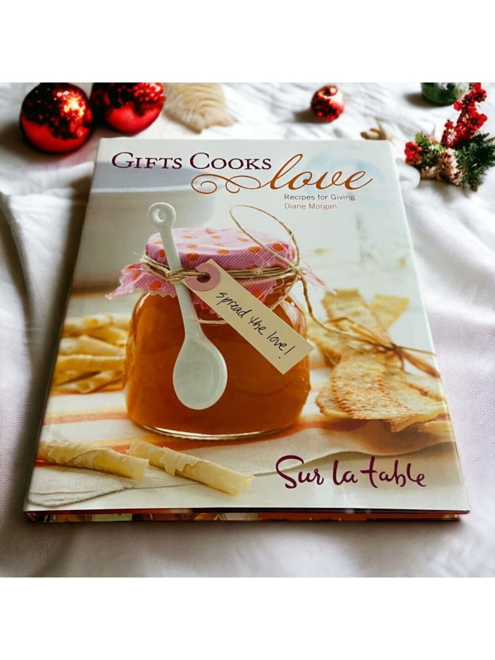 Gifts Cooks Love Recipes for Giving  Diane Morgan Hardcover Cookbook 2010